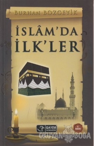 İslamda İlkler - Burhan Bozgeyik - Gayem Yayın Dağıtım