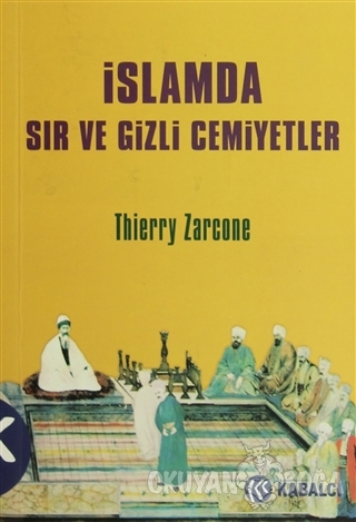 İslamda Sır ve Gizli Cemiyetler - Thierry Zarcone - Kabalcı Yayınevi