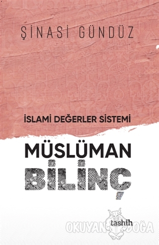 İslami Değerler Sistemi Müslüman Bilinç - Şinasi Gündüz - Tashih Yayın