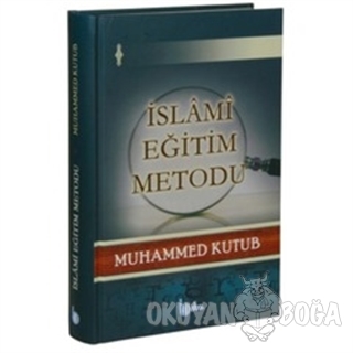 İslami Eğitim Metodu (Ciltli) - Muhammed Kutub - Beka Yayınları