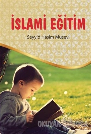 İslami Eğitim - Seyyid Haşim Musevi - İmam Rıza Dergahı Yayınları