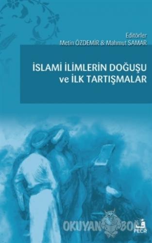 İslami İlimlerin Doğuşu ve İlk Tartışmalar - Metin Özdemir - Fecr Yayı