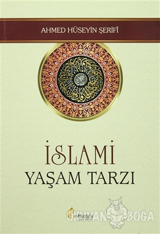 İslami Yaşam Tarzı - Ahmed Hüseyin Şerifi - el-Mustafa Yayınları