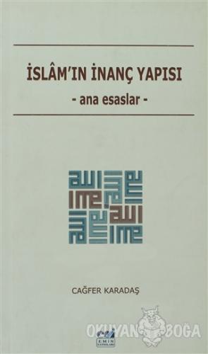 İslam'ın İnanç Yapısı - Cağfer Karadaş - Emin Yayınları