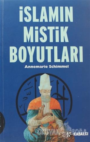 İslamın Mistik Boyutları - Annemarie Schimmel - Kabalcı Yayınevi