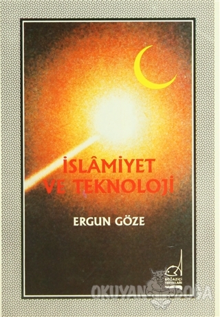 İslamiyet ve Teknoloji - Ergun Göze - Boğaziçi Yayınları