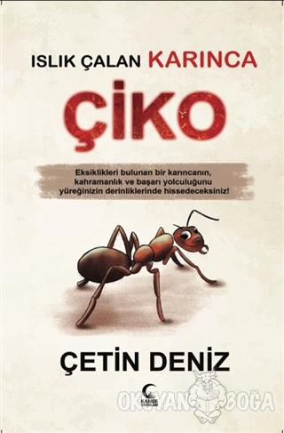 Islık Çalan Karınca Çiko - Çetin Deniz - Kamer Yayınları