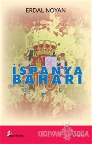 İspanya Baharı - Erdal Noyan - Okur Kitaplığı