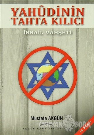 İsrail Vahşeti - Yahudinin Tahta Kılıcı - Mustafa Akgün - Akgün Grup Y