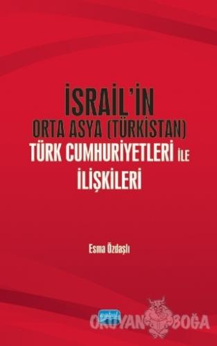 İsrail'in Orta Asya (Türkistan) Türk Cumhuriyetleri ile İlişkileri - E