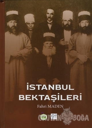 İstanbul Bektaşileri (Ciltli) - Fahri Maden - Gazi Kitabevi