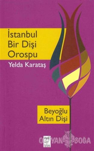 İstanbul Bir Dişi Orospu - Yelda Karataş - Telos Yayıncılık
