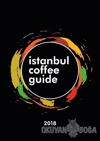 İstanbul Coffee Guide 2018 - Kolektif - Hümanist Kitap Yayıncılık