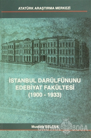 İstanbul Darülfünunu Edebiyat Fakültesi - Mustafa Selçuk - Atatürk Ara