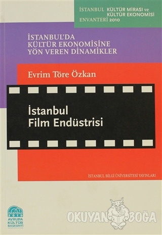 İstanbul Film Endüstrisi - Evrim Töre Özkan - İstanbul Bilgi Üniversit