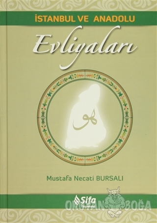 İstanbul ve Anadolu Evliyaları (Ciltli) - Mustafa Necati Bursalı - Şif