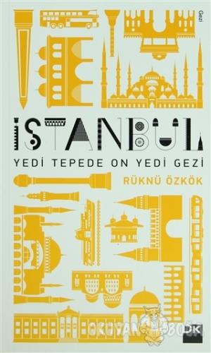 İstanbul Yedi Tepede On Yedi Gezi - Rüknü Özkök - Doğan Kitap