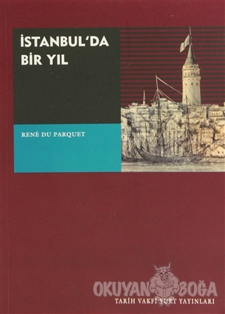 İstanbul'da Bir Yıl - Rene Du Parquet - Tarih Vakfı Yurt Yayınları