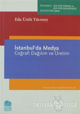 İstanbul'da Medya - Eda Ünlü Yücesoy - İstanbul Bilgi Üniversitesi Yay