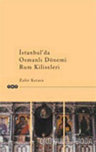 İstanbul'da Osmanlı Dönemi Rum Kiliseleri - Zafer Karaca - Yapı Kredi 