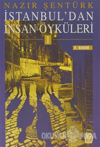 İstanbul'dan İnsan Öyküleri 1 - Nazır Şentürk - Tekin Yayınevi