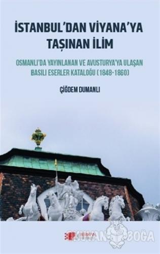 İstanbul'dan Viyana'ya Taşınan İlim - Çiğdem Dumanlı - Berikan Yayınla