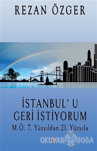İstanbul'u Geri İstiyorum - Rezan Özger - Cinius Yayınları
