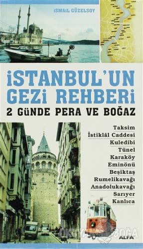 İstanbul'un Gezi Rehberi - 2 Günde Pera ve Boğaz - İsmail Güzelsoy - A
