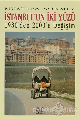 İstanbul'un İki Yüzü 1980'den 2000'e Değişim - Mustafa Sönmez - Arkada