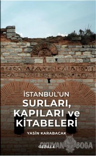 İstanbul'un Surları, Kapıları ve Kitabeleri - Yasin Karabacak - Gezill