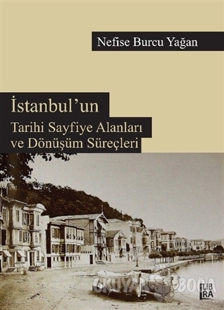 İstanbul'un Tarihi Sayfiye Alanları ve Dönüşüm Süreçleri - Nefise Burc