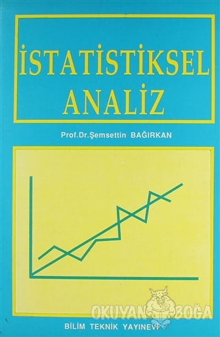 İstatistiksel Analiz - Şemsettin Bağırkan - Bilim Teknik Yayınevi