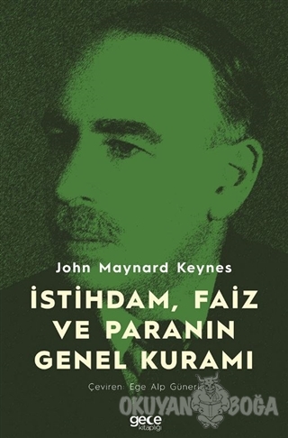 İstihdam, Faiz ve Paranın Genel Kuramı - John Maynard Keynes - Gece Ki