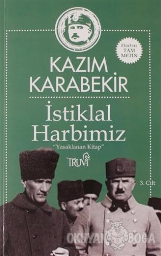 İstiklal Harbimiz 3.Cilt - Kazım Karabekir - Truva Yayınları