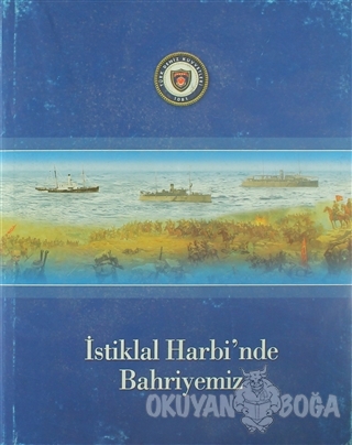 İstiklal Harbi'nde Bahriyemiz (Ciltli) - Kolektif - Deniz Kuvvetleri K