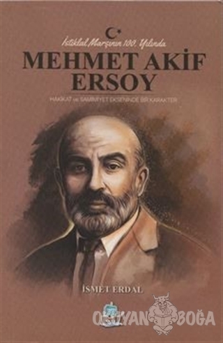 İstiklal Marşının 100. Yılında Mehmet Akif Ersoy - İsmet Erdal - Yafes