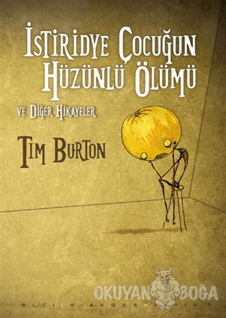 İstiridye Çocuğun Hüzünlü Ölümü ve Diğer Hikayeler