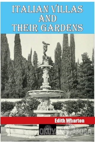 Italian Villas and Their Gardens - Edith Wharton - Platanus Publishing