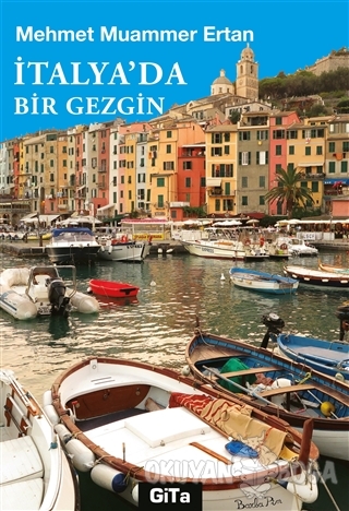 İtalya'da Bir Gezgin - Mehmet Muammer Ertan - Gita Yayınları