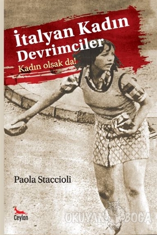 İtalyan Kadın Devrimciler - Paola Staccioli - Ceylan Yayınları