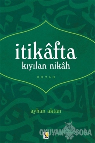 İtikafta Kıyılan Nikah - Ayhan Aktan - Çıra Yayınları