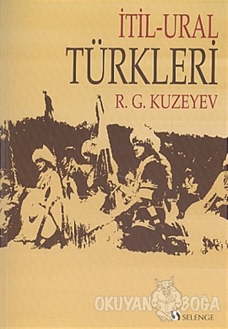 İtil - Ural Türkleri - R. G. Kuzeyev - Selenge Yayınları