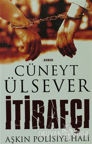İtirafçı - Cüneyt Ülsever - Destek Yayınları