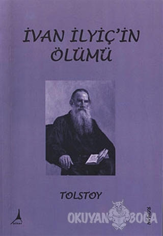 İvan İlyiç'in Ölümü - Lev Nikolayeviç Tolstoy - Alter Yayıncılık