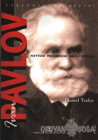 Ivan Pavlov - Hayvan Makinesini Araştırırken - Daniel Todes - TÜBİTAK 