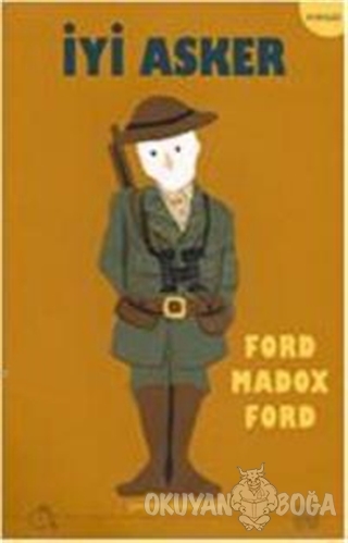 İyi Asker - Ford Madox Ford - Aylak Adam Kültür Sanat Yayıncılık