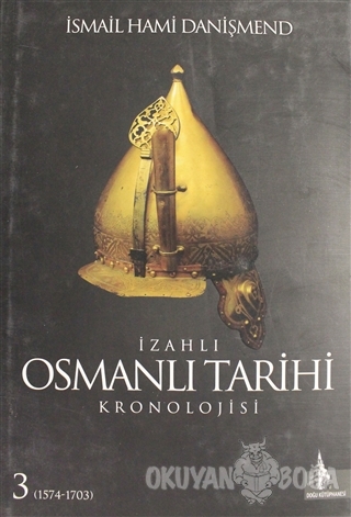 İzahlı Osmanlı Tarihi Kronolojisi Cilt: 3 - İsmail Hami Danişmend - Do