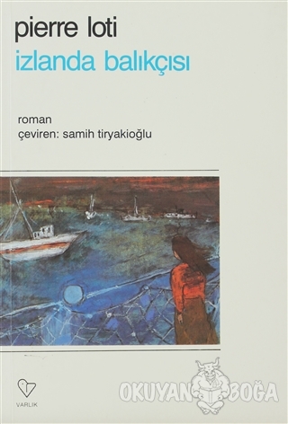 İzlanda Balıkçısı - Pierre Loti - Varlık Yayınları