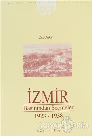 İzmir Basınından Seçmeler 1923-1938 (2. Cilt 1. Kitap) - Zeki Arıkan -