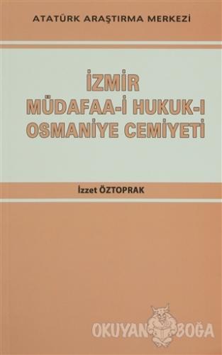 İzmir Müdafaa-i Hukuk-ı Osmaniye Cemiyeti - İzzet Öztoprak - Atatürk A